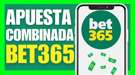 Cómo hacer apuestas combinadas en Bet365.